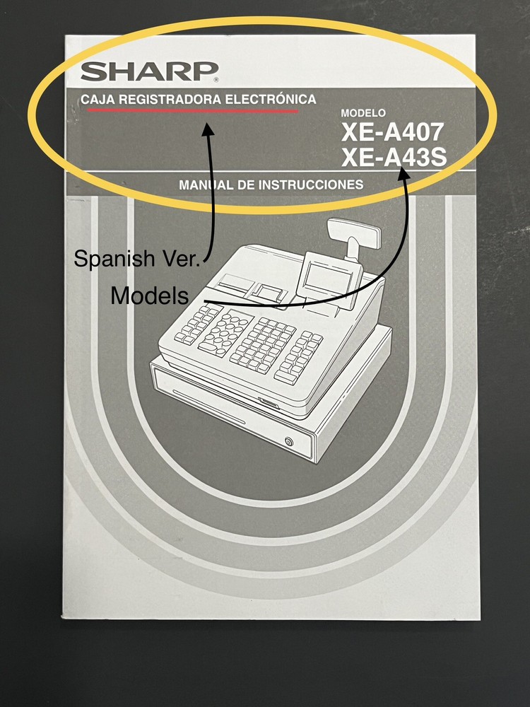 INSTRUCTION OPERATIONS MANUAL Español Spn. Sharp XE-A407 XE-A43S Cash Register